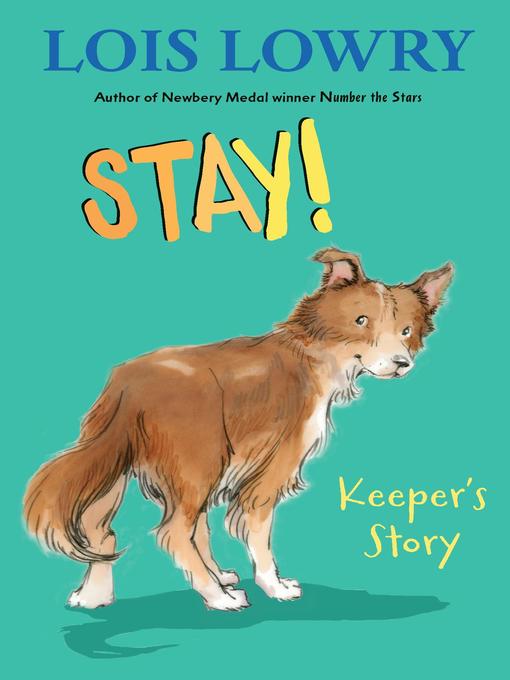 Title details for Stay! by Lois Lowry - Available